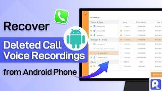 【2024 Solved】How to Recover Deleted Call History | Voice Recordings on Android