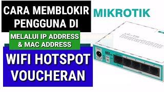 Cara blokir pengguna hotspot menggunakan ip address dan mac address mikrotik