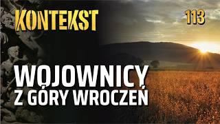 Wojownicy z góry Wroczeń - Jan Bulas, Piotr Kotowicz | KONTEKST 113