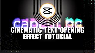  COMPLETE: Cinematic Text Opening Effect Tutorial in CapCut PC | Full Tutorial