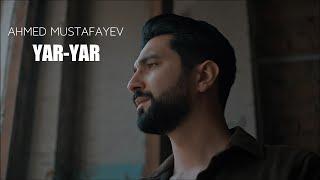 Ahmed Mustafayev — Yar-Yar (Rəsmi Musiqi Videosu)