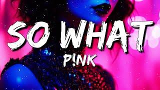 P!nk - So What (Lyrics)