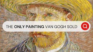 Did Vincent van Gogh Only Sell One Painting in His Lifetime? I Behind the Masterpiece