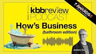 The kbbreview Podcast: How's business? (Bathroom edition)