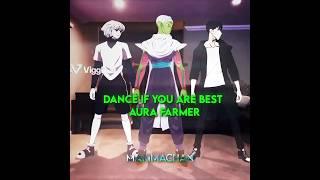 DANCE IF YOU ARE BEST AURA FARMER   [Anime edit] #anime #animeedit #dbz #dance #shorts #edit