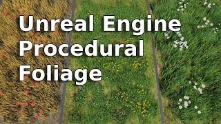 Beginner's Guide to Procedural Foliage in Unreal Engine 4 - Creating a Realistic Grassland Landscape