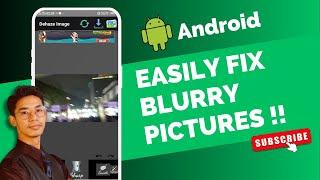 How to Fix Blurry Pictures on Android !