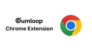 Gumloop Chrome Extension