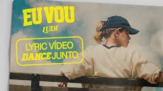 LUDI - Eu Vou (Lyric Dance Junto)