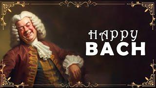 HAPPY with BACH | The Best of Bach that Make You Laugh All Day 