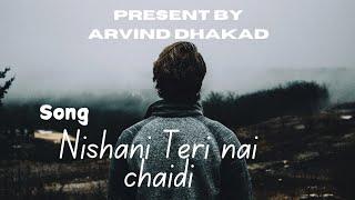 Nishani Teri nai chaidi // ARVIND DHAKAD // new official cover song// #music #punjabimusic #love