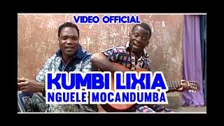 KUMBI LIXIA  NGUELE MOCANDUMBA Video Official