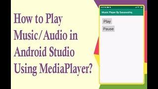 How to Play Audio/Music in Android Studio Using MediaPlayer | Android App Development video # 23