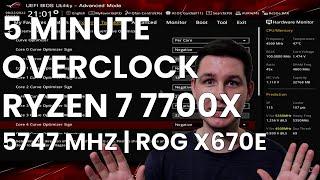 5 Minute Overclock: Ryzen 7 7700X to 5747 MHz