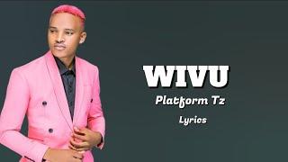 Platform Tz - Wivu (Lyrics Video)