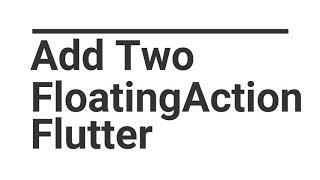 Add multiple FloatingActionButton | #flutter || Videoguide