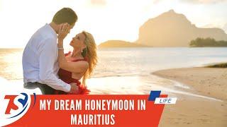 My dream honeymoon in Mauritius