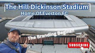 *THE HILL DICKINSON STADIUM* Home of Everton FC - THE BRANDING BEGINS!