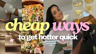 10 *CHEAP* Health Upgrades to Get HOTTER fast & effectively!!