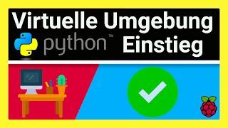 Virtuelle PYTHON Umgebung: Deshalb brauchst du sie - virtualenv/venv für Python-Einsteiger erklärt