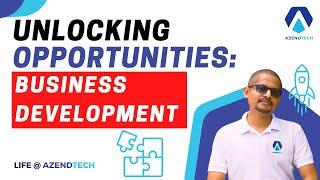 UNLOCKING OPPORTUNITIES: Business Development - Life  @azendtech