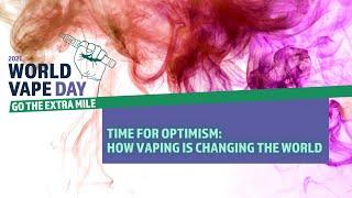World Vape Day: Time For Optimism - How Vaping Is Changing the World