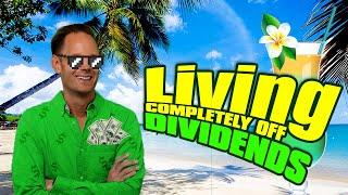 LIVING COMPLETELY OFF PASSIVE INCOME FROM DIVIDEND STOCKS