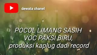 POCOL LIMANG SASIH VOC PAKSI BIRU. produksi kaplug dadi record