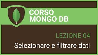 MongoDB Tutorial Italiano 04 - Selezionare e filtrare dati