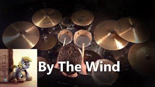 4everfreebrony - By The Wind [Official Drum Playthrough] (Whirlwind)
