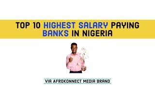 Highest Salary Paying Banks in Nigeria for 2025 year (Top 10)