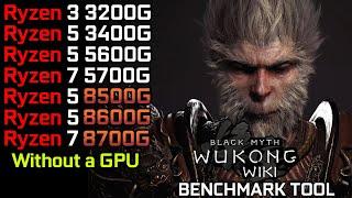 Black Myth: Wukong - Ryzen 3 3200G - Ryzen 5 3400G - 5600G - 8500G - Ryzen 5 8600G - 5700G - 8700G