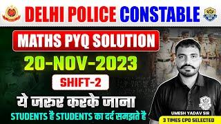 PYQ SERIES CLASS 14 |20 November 2023 | Shift 2| Maths Previous year Solution Delhi Police Constable