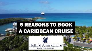 5 Reasons to Book a Caribbean Cruise with Holland America Line