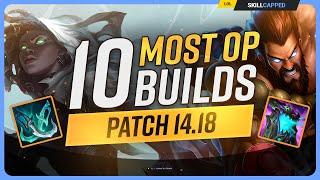 The 10 NEW MOST OP BUILDS on Patch 14.18 - League of Legends