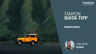 Minimalistische Fotografie: Tipps von Long-Nong Huang – TAMRON Quick-Tipps