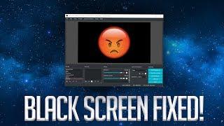 OBS Black Screen Fix - Windows 10 | 2019!