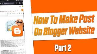 How To Make A Post In Blogging Website || Part 2