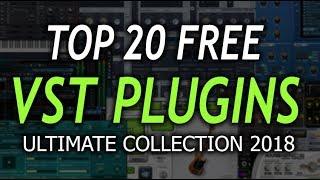 TOP 20 FREE VST PLUGINS (Ultimate Collection 2018)