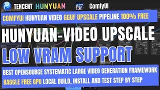 Hunyuan Video GGUF (Upgrade): Best Open Source Low VRAM HD UpScale Pipeline Local Install Tutorial