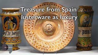 Treasure from Spain: lusterware as luxury