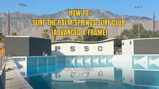 Under Construction Surf Club Week 65 - How To Surf The Palm Springs Surf Club (Wave Pool)