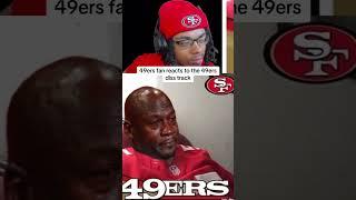 49ers fan reacts to the 49ers diss track