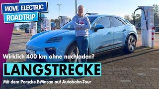 Porsche Macan Electric - Wirklich 400 km Autobahn Langstrecke ohne nachladen?