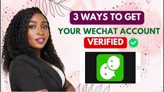 How to Verify Your WeChat Account in 2024 | 3 Ways to Get WeChat Verification