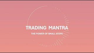 The Power of Small Steps | Trading Mantra