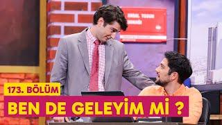 Ben de Geleyim mi ? (173. Bölüm) -  Çok Güzel Hareketler 2