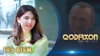 Qodirxon (nur va soya) | Қодирхон (нур ва соя) (105-QISM)