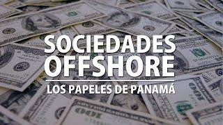 Los PAPELES de PANAMÁ - Qué son las SOCIEDADES OFFSHORE