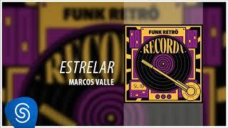 Marcos Valle - Estrelar (Recorda Sucessos: Funk Retrô) [Áudio Oficial]